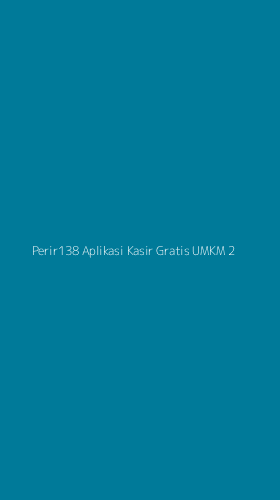 Tampilan Antarmuka Aplikasi Perir138 Aplikasi Kasir Gratis Umkm - 2