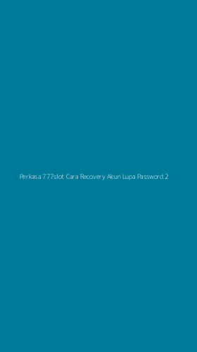 Tampilan Antarmuka Aplikasi Perkasa 777slot Cara Recovery Akun Lupa Password - 2