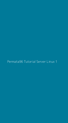 Tampilan Antarmuka Aplikasi Permata96 Tutorial Server Linux - 1