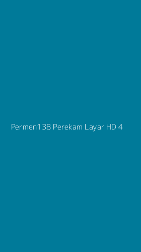 Tampilan Antarmuka Aplikasi Permen138 Perekam Layar Hd - 4