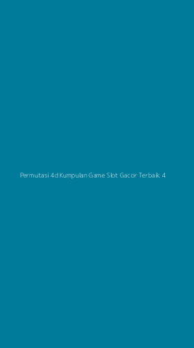 Tampilan Antarmuka Aplikasi Permutasi 4d Kumpulan Game Slot Gacor Terbaik - 4