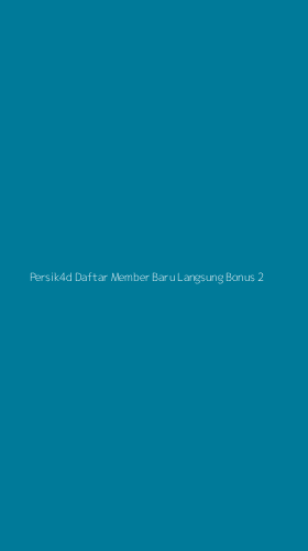 Tampilan Antarmuka Aplikasi Persik4d Daftar Member Baru Langsung Bonus - 2