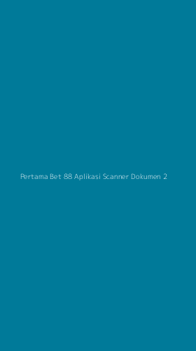 Tampilan Antarmuka Aplikasi Pertama Bet 88 Aplikasi Scanner Dokumen - 2