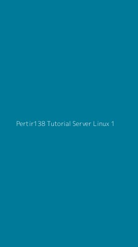 Tampilan Antarmuka Aplikasi Pertir138 Tutorial Server Linux - 1