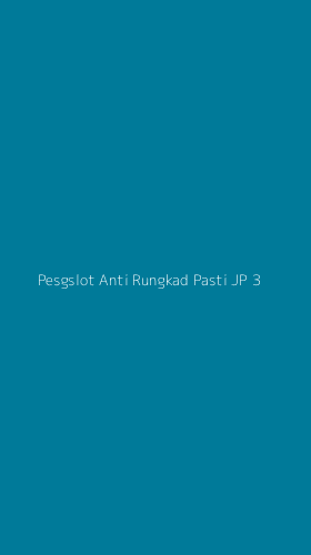 Tampilan Antarmuka Aplikasi Pesgslot Anti Rungkad Pasti Jp - 3