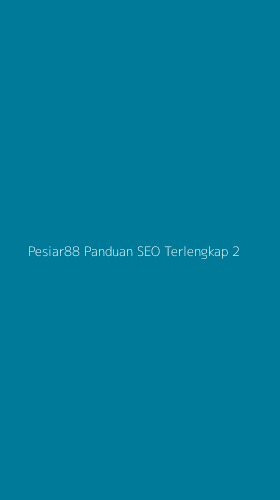 Tampilan Antarmuka Aplikasi Pesiar88 Panduan Seo Terlengkap - 2