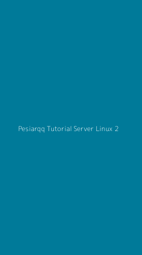 Tampilan Antarmuka Aplikasi Pesiarqq Tutorial Server Linux - 2