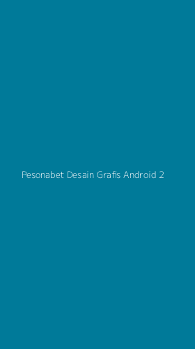 Tampilan Antarmuka Aplikasi Pesonabet Desain Grafis Android - 2