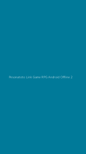 Tampilan Antarmuka Aplikasi Pesonatoto Link Game Rpg Android Offline - 2