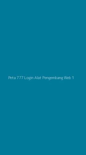Tampilan Antarmuka Aplikasi Peta 777 Login Alat Pengembang Web - 1