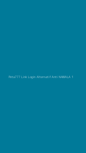 Tampilan Antarmuka Aplikasi Peta777 Link Login Alternatif Anti Nawala - 1