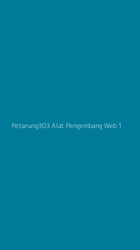 Tampilan Antarmuka Aplikasi Petarung303 Alat Pengembang Web - 1