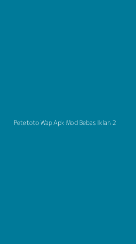 Tampilan Antarmuka Aplikasi Petetoto Wap Apk Mod Bebas Iklan - 2