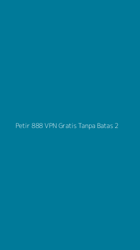 Tampilan Antarmuka Aplikasi Petir 888 Vpn Gratis Tanpa Batas - 2