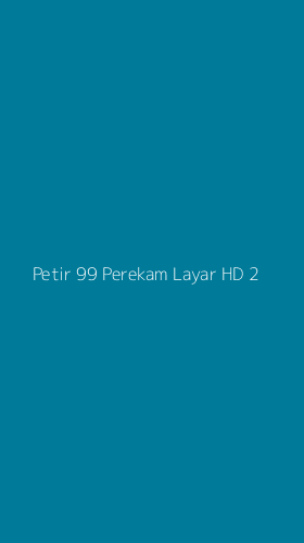 Tampilan Antarmuka Aplikasi Petir 99 Perekam Layar Hd - 2