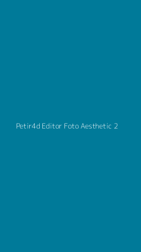 Tampilan Antarmuka Aplikasi Petir4d Editor Foto Aesthetic - 2