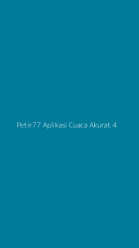 Tampilan Antarmuka Aplikasi Petir77 Aplikasi Cuaca Akurat - 4