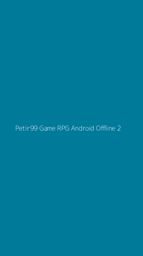 Tampilan Antarmuka Aplikasi Petir99 Game Rpg Android Offline - 2