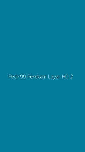 Tampilan Antarmuka Aplikasi Petir99 Perekam Layar Hd - 2