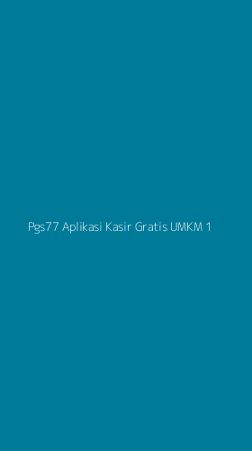 Tampilan Antarmuka Aplikasi Pgs77 Aplikasi Kasir Gratis Umkm - 1