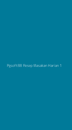 Tampilan Antarmuka Aplikasi Pgsoft88 Resep Masakan Harian - 1