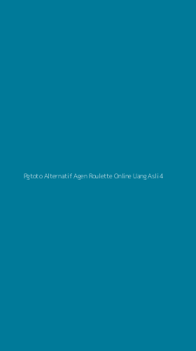 Tampilan Antarmuka Aplikasi Pgtoto Alternatif Agen Roulette Online Uang Asli - 4