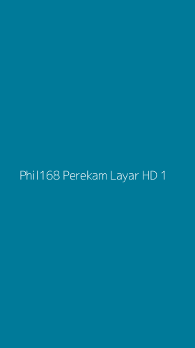 Tampilan Antarmuka Aplikasi Phil168 Perekam Layar Hd - 1