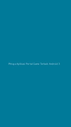 Tampilan Antarmuka Aplikasi Phtaya Aplikasi Portal Game Terbaik Android - 3