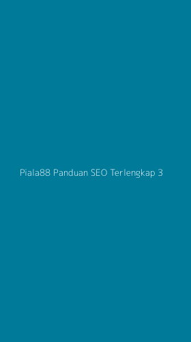 Tampilan Antarmuka Aplikasi Piala88 Panduan Seo Terlengkap - 3