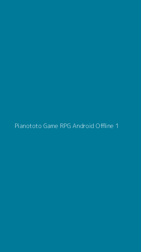 Tampilan Antarmuka Aplikasi Pianototo Game Rpg Android Offline - 1