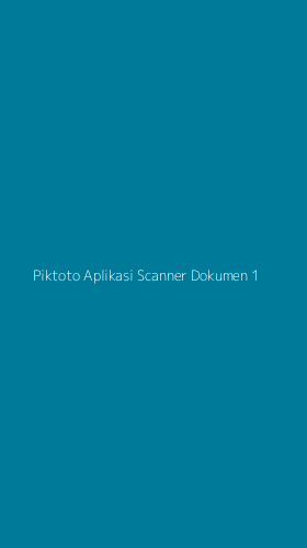 Tampilan Antarmuka Aplikasi Piktoto Aplikasi Scanner Dokumen - 1