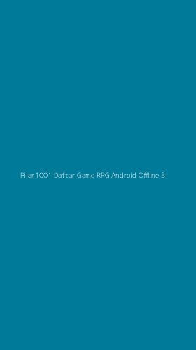 Tampilan Antarmuka Aplikasi Pilar1001 Daftar Game Rpg Android Offline - 3