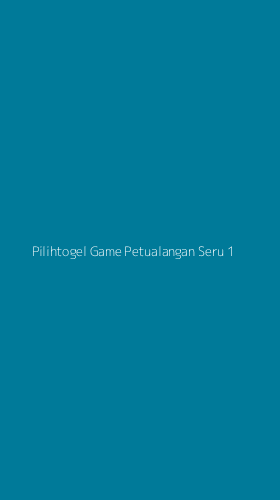 Tampilan Antarmuka Aplikasi Pilihtogel Game Petualangan Seru - 1