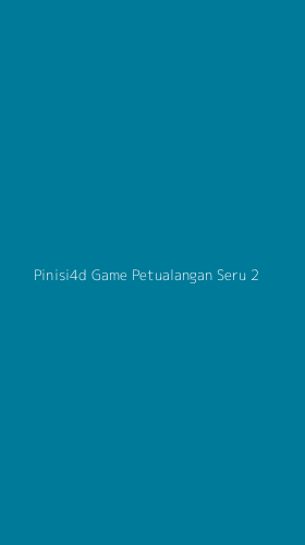 Tampilan Antarmuka Aplikasi Pinisi4d Game Petualangan Seru - 2