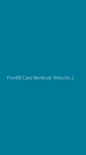 Tampilan Antarmuka Aplikasi Pion88 Cara Membuat Website - 2