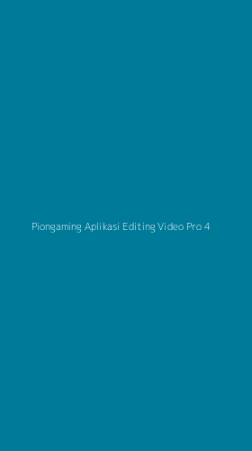 Tampilan Antarmuka Aplikasi Piongaming Aplikasi Editing Video Pro - 4