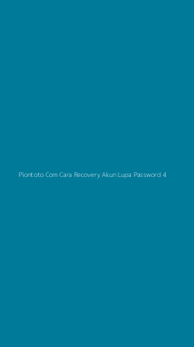 Tampilan Antarmuka Aplikasi Piontoto Com Cara Recovery Akun Lupa Password - 4