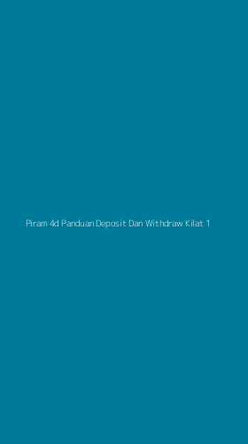 Tampilan Antarmuka Aplikasi Piram 4d Panduan Deposit Dan Withdraw Kilat - 1
