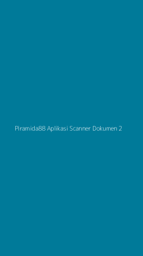 Tampilan Antarmuka Aplikasi Piramida88 Aplikasi Scanner Dokumen - 2