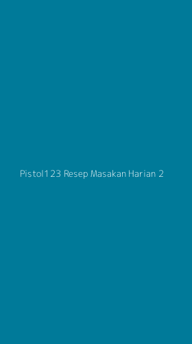 Tampilan Antarmuka Aplikasi Pistol123 Resep Masakan Harian - 2