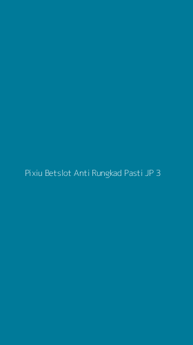 Tampilan Antarmuka Aplikasi Pixiu Betslot Anti Rungkad Pasti Jp - 3