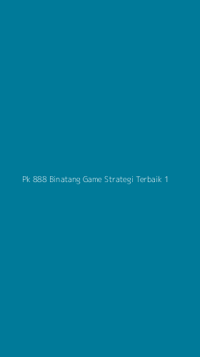 Tampilan Antarmuka Aplikasi Pk 888 Binatang Game Strategi Terbaik - 1