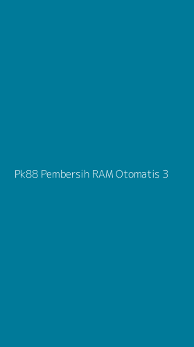 Tampilan Antarmuka Aplikasi Pk88 Pembersih Ram Otomatis - 3