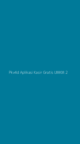 Tampilan Antarmuka Aplikasi Pkv4d Aplikasi Kasir Gratis Umkm - 2