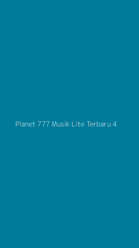 Tampilan Antarmuka Aplikasi Planet 777 Musik Lite Terbaru - 4