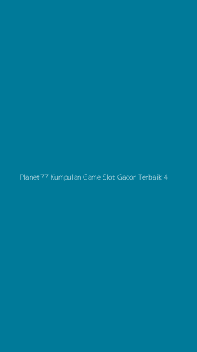Tampilan Antarmuka Aplikasi Planet77 Kumpulan Game Slot Gacor Terbaik - 4