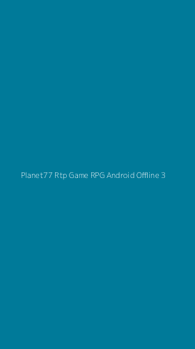 Tampilan Antarmuka Aplikasi Planet77 Rtp Game Rpg Android Offline - 3