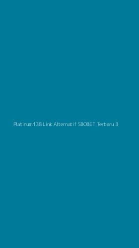 Tampilan Antarmuka Aplikasi Platinum138 Link Alternatif Sbobet Terbaru - 3