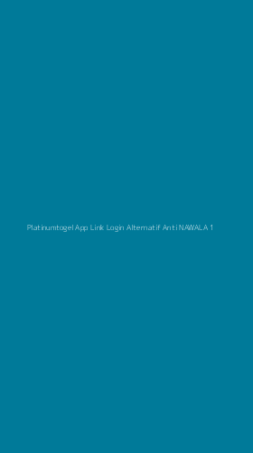 Tampilan Antarmuka Aplikasi Platinumtogel App Link Login Alternatif Anti Nawala - 1