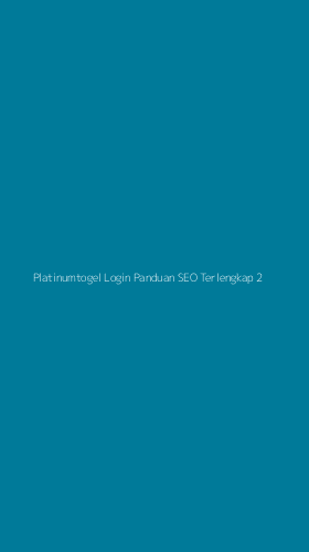 Tampilan Antarmuka Aplikasi Platinumtogel Login Panduan Seo Terlengkap - 2